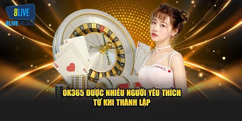 Vài nét về thương hiệu giải trí OK365 uy tín