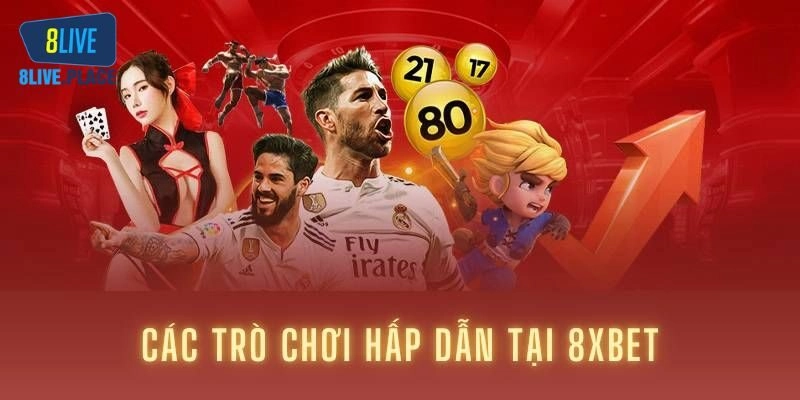 Điểm qua các game hấp dẫn của 8Xbet